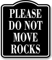 Please Do Not Move Rocks BLACK Aluminum Composite Sign