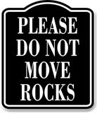 Please Do Not Move Rocks BLACK Aluminum Composite Sign