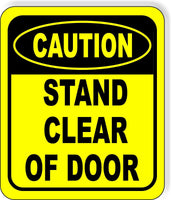CAUTION Stand Clear Of Door Metal Aluminum Composite OSHA Safety Sign