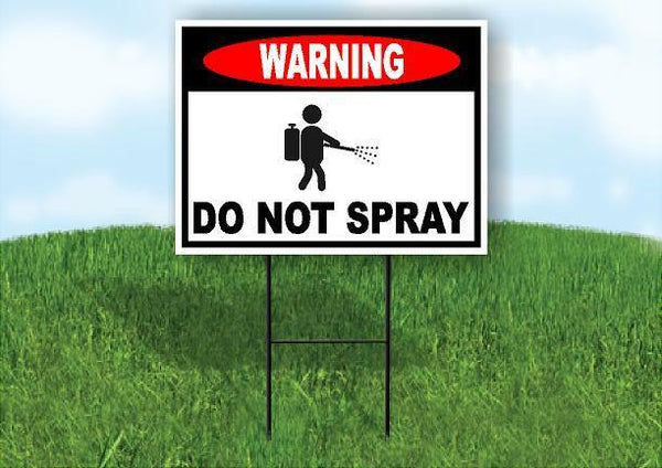 WARNING DO NOT SPRAY WITH MAN Yard Sign Road with Stand LAWN SIGN