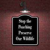 Stop the Poaching Preserve Our Wildlife BLACK Aluminum Composite Sign