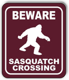 BEWARE SASQUATCH CROSSING TRAIL Metal Aluminum composite sign