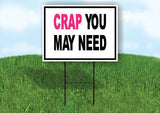 CRAP YOU MAY NEED pink black 18inx24in Yard Road Sign w/ Stand