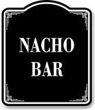 Nacho Bar BLACK Aluminum Composite Sign