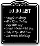 Todo List Dog BLACK Aluminum Composite Sign