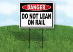 DANGER DO NOT LEAN ON RAIL Yard Sign with Stand LAWN SIGN
