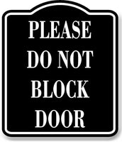 Please Do Not Block Door BLACK Aluminum Composite Sign