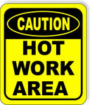 CAUTION Hot Work Area Metal Aluminum Composite OSHA Safety Sign