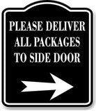 Please Deliver All Packages To SideDoor RightArrow BLACK Aluminum Composite Sign