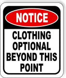 Notice Clothing optional behind this point Metal Aluminum Composite Sign