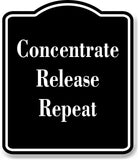 Concentrate  Release  Repeat Archery BLACK Aluminum Composite Sign