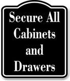 Secure All Cabinets and Drawers Child Safty BLACK Aluminum Composite Sign