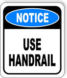 NOTICE Use Handrail Aluminum Composite OSHA Safety Sign