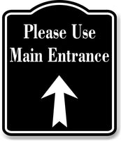 Please Use Main Entrance Up Arrow BLACK Aluminum Composite Sign