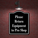 Please Return Equipment to Pro Shop Archery BLACK Aluminum Composite Sign
