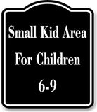 Small Kid Area For Children 6-9 BLACK Aluminum Composite Sign