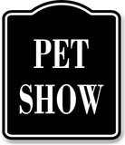 Pet Show BLACK Aluminum Composite Sign