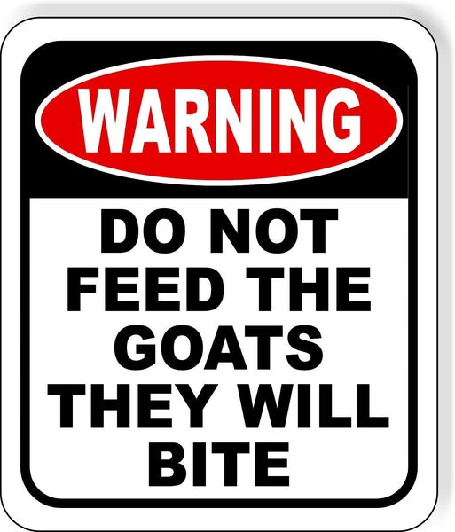 warning DO NOT FEED THE GOATS THEY WILL BITE Metal Aluminum composite sign