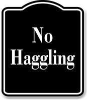 No Haggling Elegant BLACK Aluminum Composite Sign