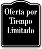 Oferta por Tiempo Limitado Spanish firmar BLACK Aluminum Composite Sign
