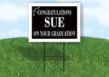 SUE CONGRATULATIONS GRADUATE 18 in x 24 in Yard Sign Road Sign with Stand