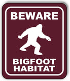 BEWARE BIGFOOT HABITAT GRAPHIC TRAIL CAMPING Metal Aluminum composite sign