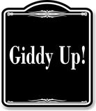 Giddy Up! BLACK Aluminum Composite Sign