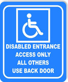 Disabled Entrance Only all others Back door Aluminum Composite Sign