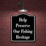Help Preserve Our Fishing Heritage Fishing BLACK Aluminum Composite Sign