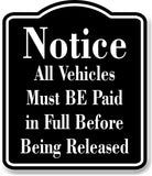 Notice All Vehicles Paid in Full Released BLACK Aluminum Composite Sign