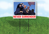 Never Surrender President Trump, Shooting at Donald Trump Rally Double Sided 18x24 in Yard Road Sign w/Stand