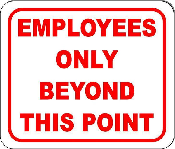 Employees only beyond this point sign Size Options available business workplace