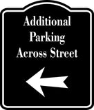 Additional Parking Across Street Left Arrow BLACK Aluminum Composite Sign
