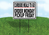CURBSIDE MEALS ORDER MONDAY PICKUP FRIDAY BLACK Yard Sign with Stand LAWN SIGN