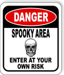 DANGER SPOOKY AREA ENTER AT YOUR OWN RISK BLACK Metal Aluminum Composite Sign