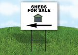 SHEDS FOR SALE LEFT ARROW BLACK Yard Sign Road with Stand LAWN SIGN Single sided