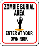 ZOMBIE BURIAL AREA ENTER AT YOUR OWN RISK Metal Aluminum Composite Sign