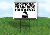 ADDITIONAL TRAIN RIDE PARKING BLACK Yard Sign with Stand LAWN SIGN