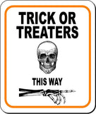 TRICK OR TREATERS THIS WAY RIGHT Metal Aluminum Composite Sign