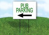 PUB PARKING LEFT ARROW GREEN Yard Sign Road with Stand LAWN SIGN Single sided