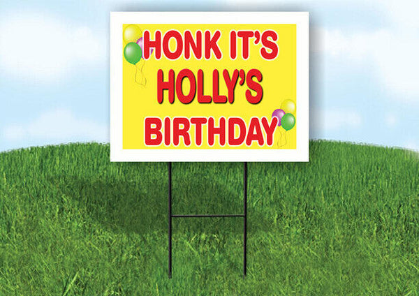 HOLLY'S HONK ITS BIRTHDAY 18 in x 24 in Yard Sign Road Sign with Stand