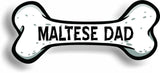 Dog Dad Maltese Bone Car Magnet Bumper Sticker 3"x7"