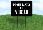 A BEAR PROUD FAMILY 18 in x 24 in Yard Sign Road Sign with Stand