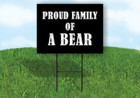 A BEAR PROUD FAMILY 18 in x 24 in Yard Sign Road Sign with Stand