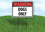 WARNING DOGS ONLY RED Plastic Yard Sign ROAD SIGN with Stand