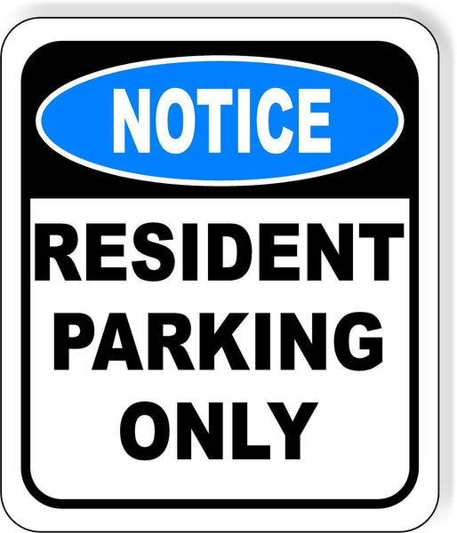 NOTICE Resident Parking Only Metal Aluminum Composite Sign