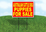 Australian Cattle Dog PUPPIES FOR SALE Yard Sign Road with Stand LAWN SIGN