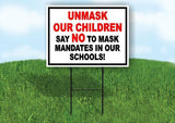 UNMASK OUR CHILDREN SAY NO TO MASK MANDATES Yard Sign with Stand LAWN SIGN