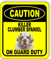 CAUTION KILLER CLUMBER SPANIEL ON GUARD DUTY Metal Aluminum Composite Sign