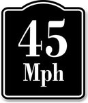 45 Miles Per Hour MPH BLACK Aluminum Composite Sign